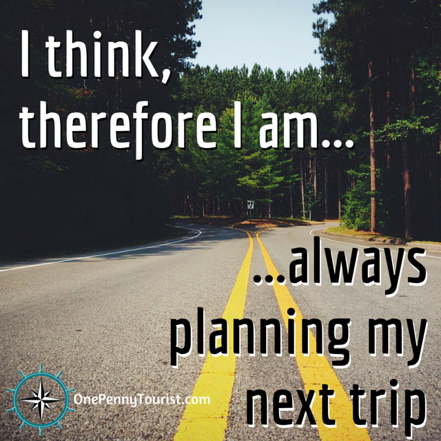 Travel quotes to inspire your wanderlust - just for fun! OnePennyTourist.com